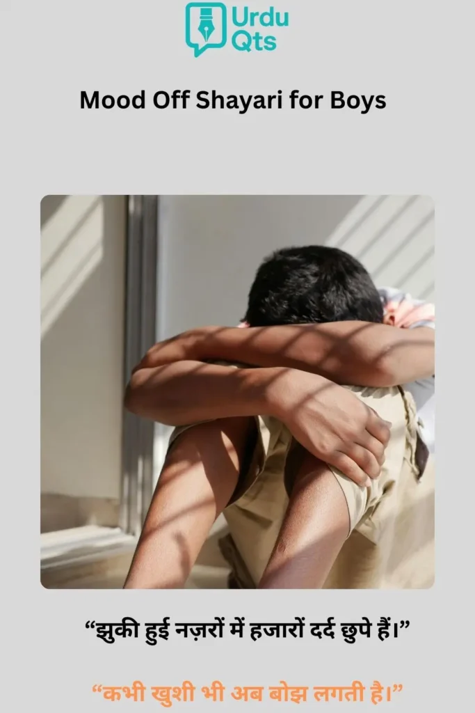 “Mood Off Shayari for Boys with emotional and broken heart status”
